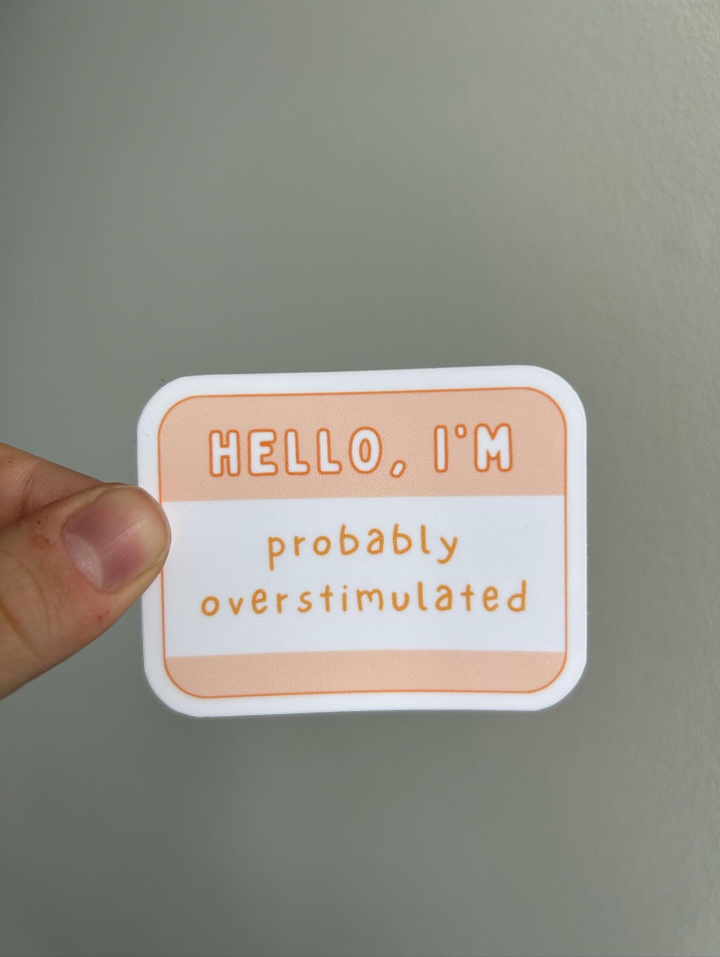 “Hello I’m probably Overstimulated” Sticker